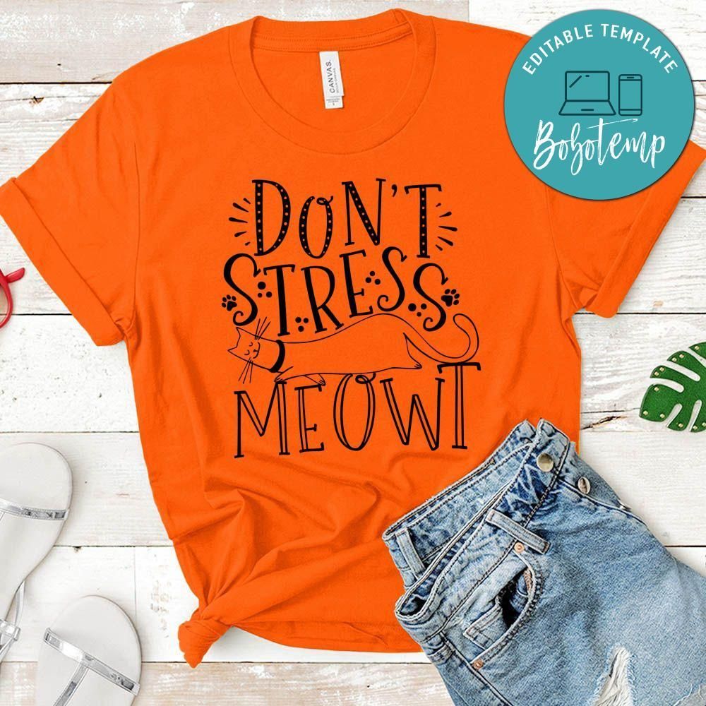 Dont Stress Meowt Shirt