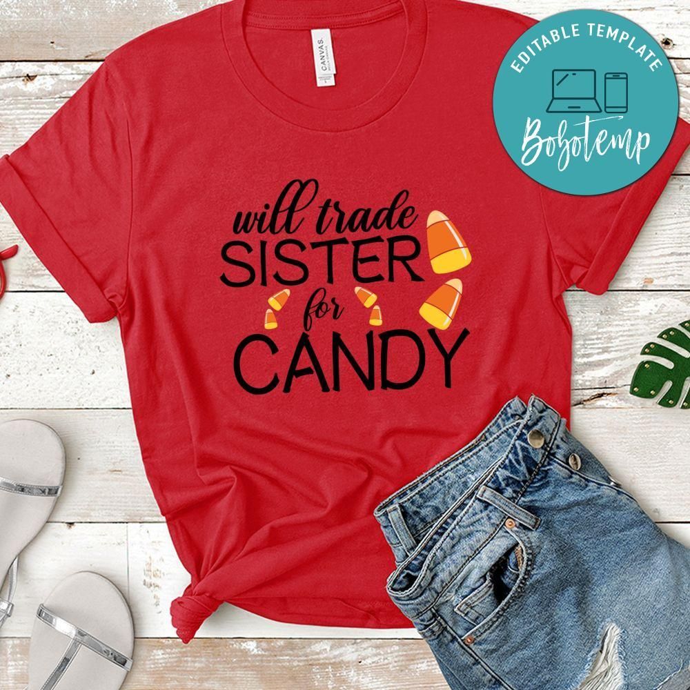 Will Trade Sister for Candy Candy Shirt
