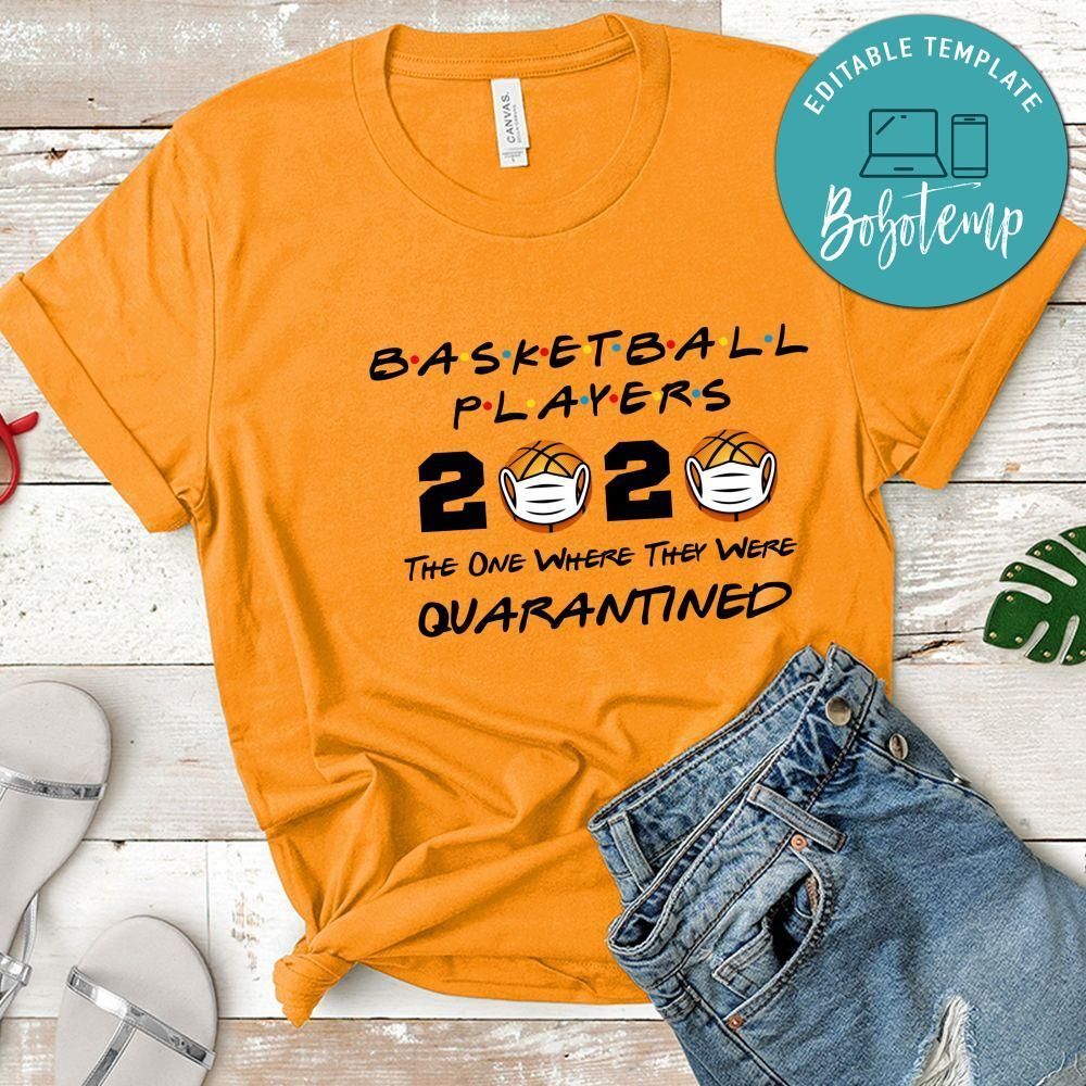 Basketball Players 2020 The One Where They Were Quarantined Shirt