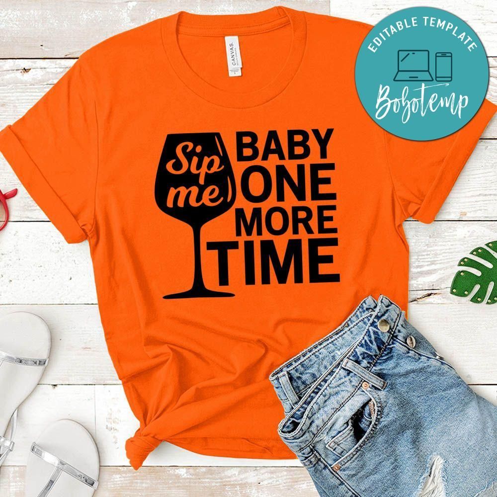 Sip Me Baby One More Time Shirt