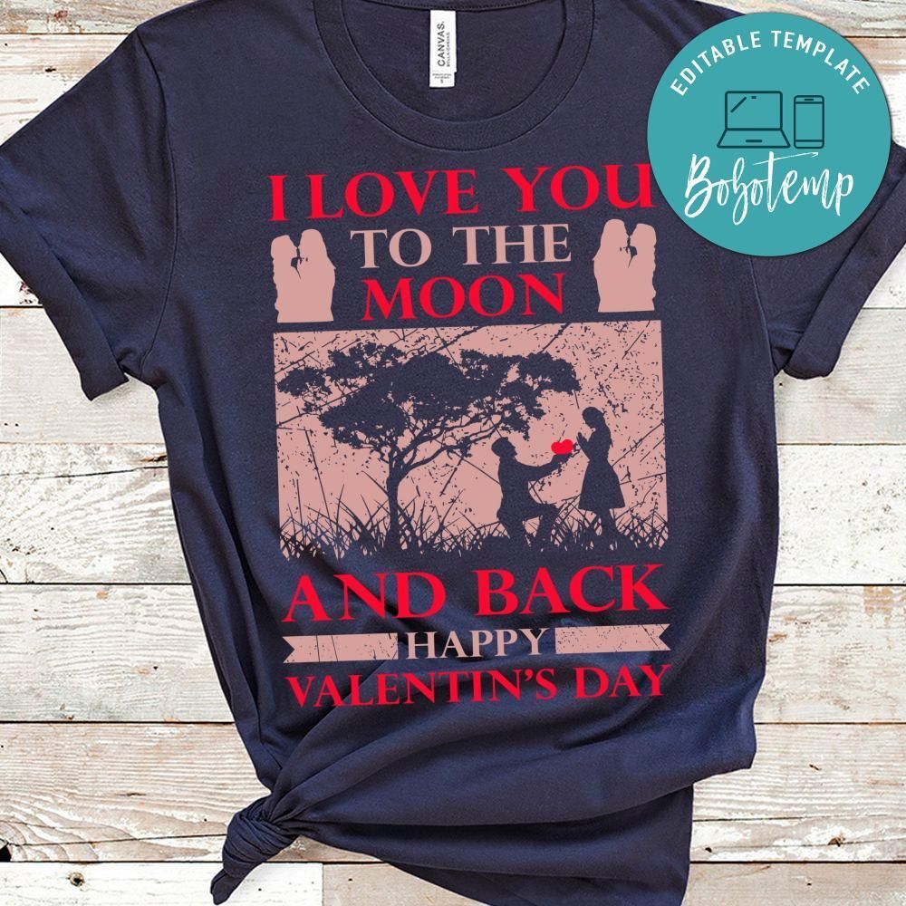 I Love You To The Moon And Back Happy Valentine's Day Shirt