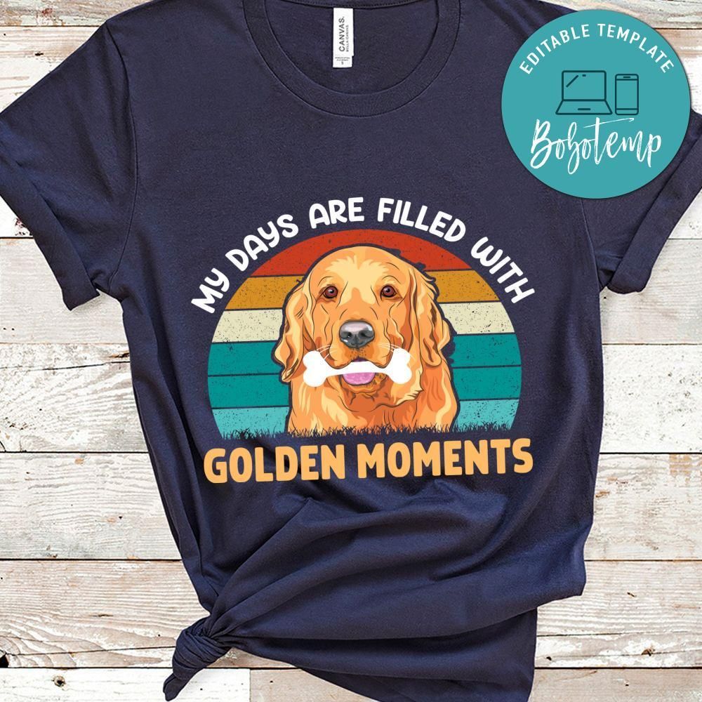 My Days Are Filled With Golden Moments Shirt