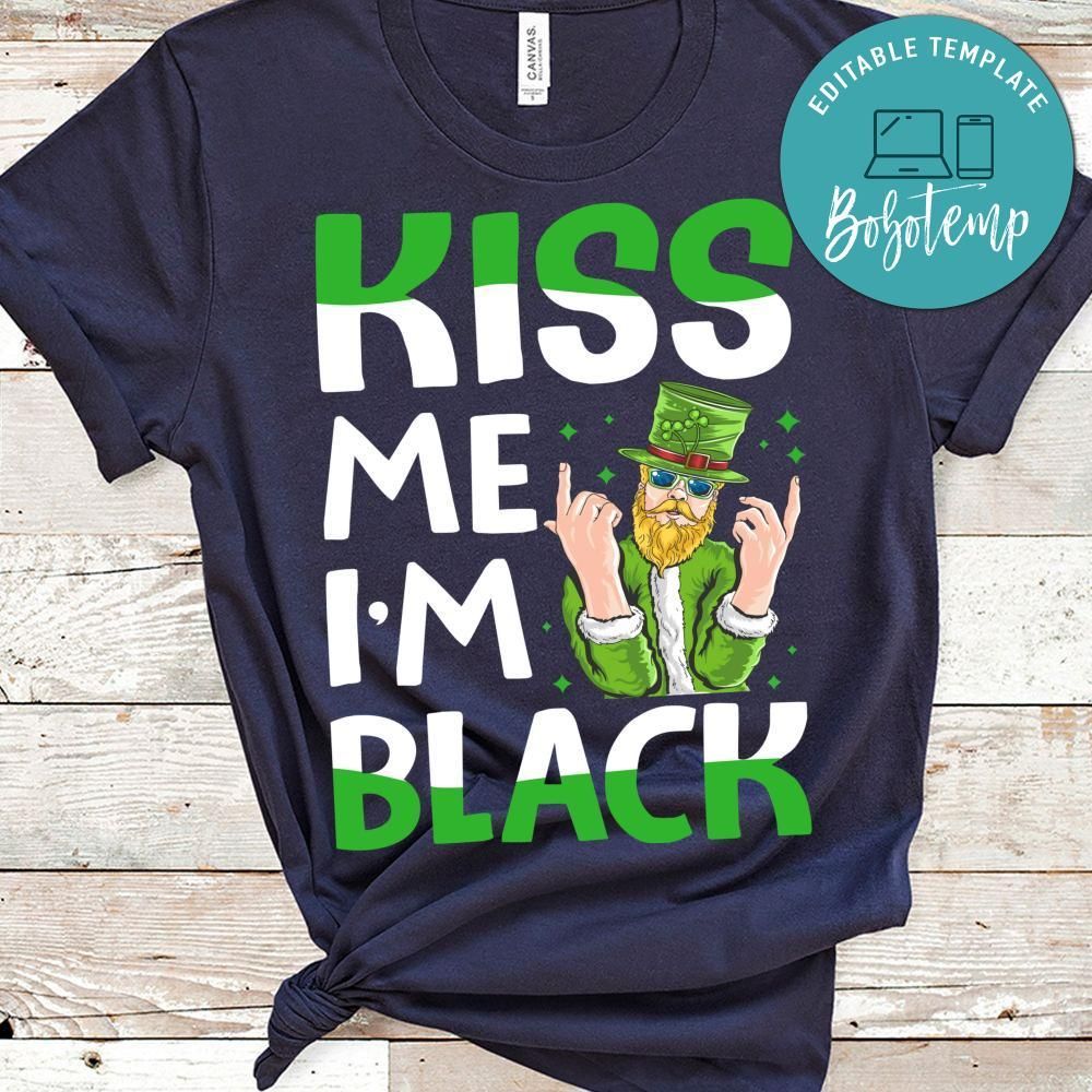 Kiss Me I'm Black Shirt