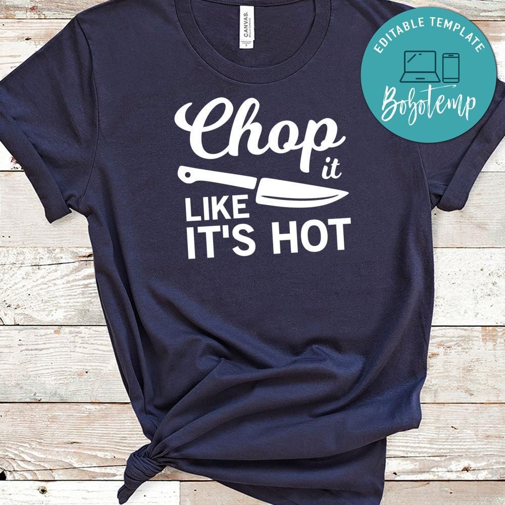 Chop It Like It’s Hot Shirt