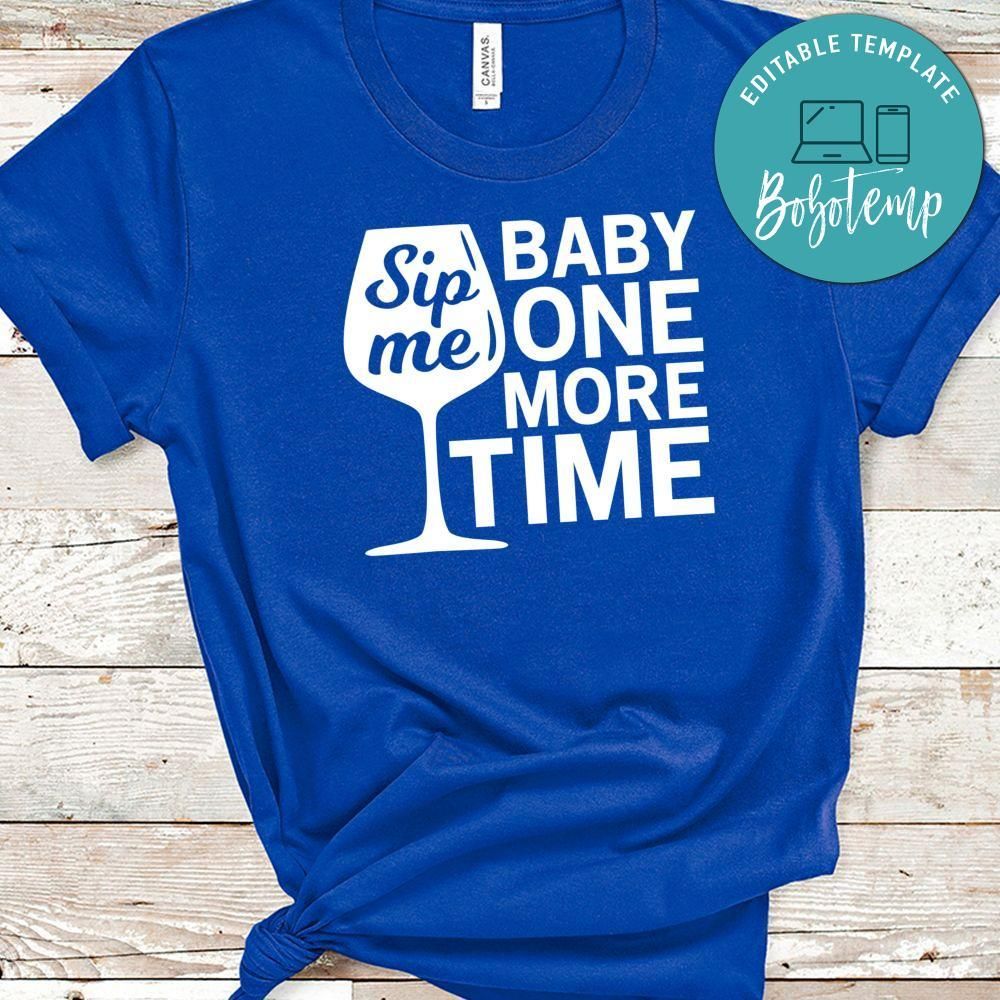 Sip Me Baby One More Time Shirt