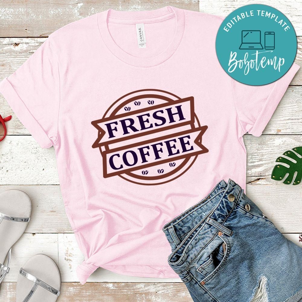 Fresh Coffee Shirt