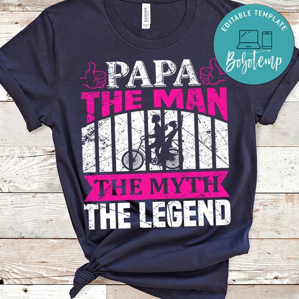 Papa The Man The Myth The Legend T-Shirts