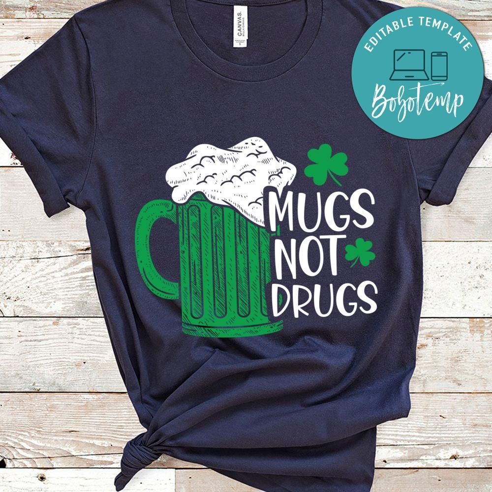 Mugs Not Drugs Shirt
