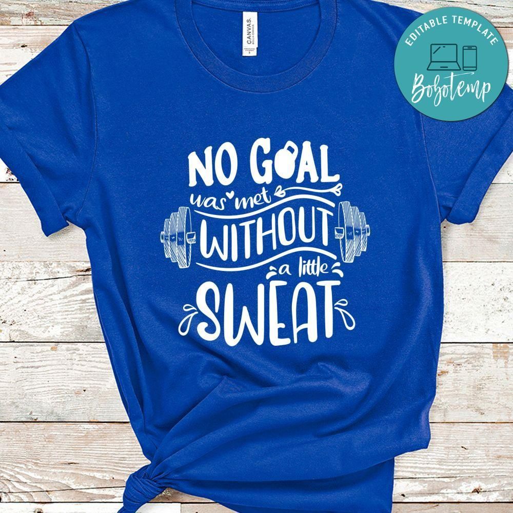 No Goal Was Met Without A Little Sweat Shirt