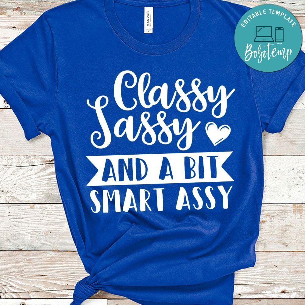 Classy Sassy And A Bit Smart Assy Shirt