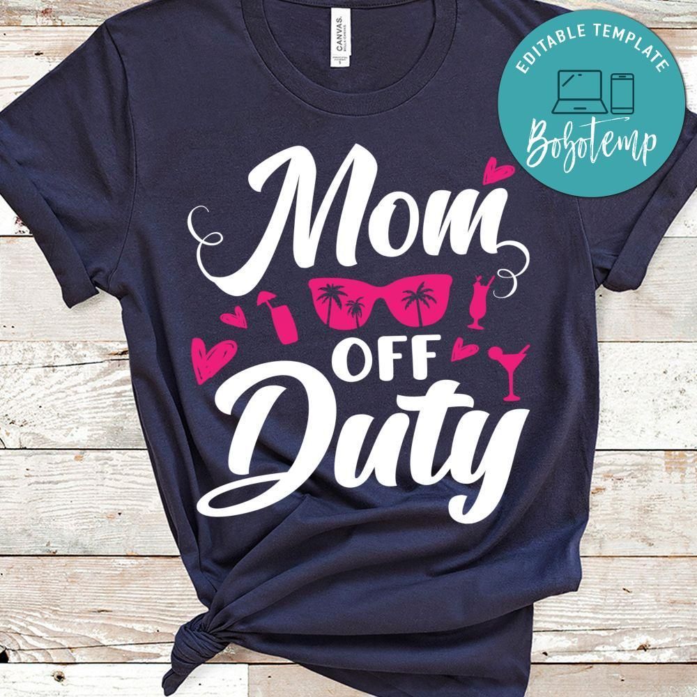 Mom Off Duty Shirts