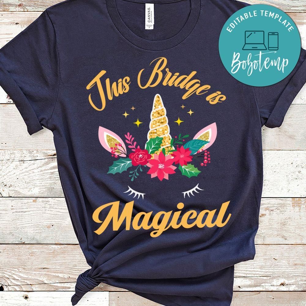 This Bridge Is Magical Unicorn Shirt