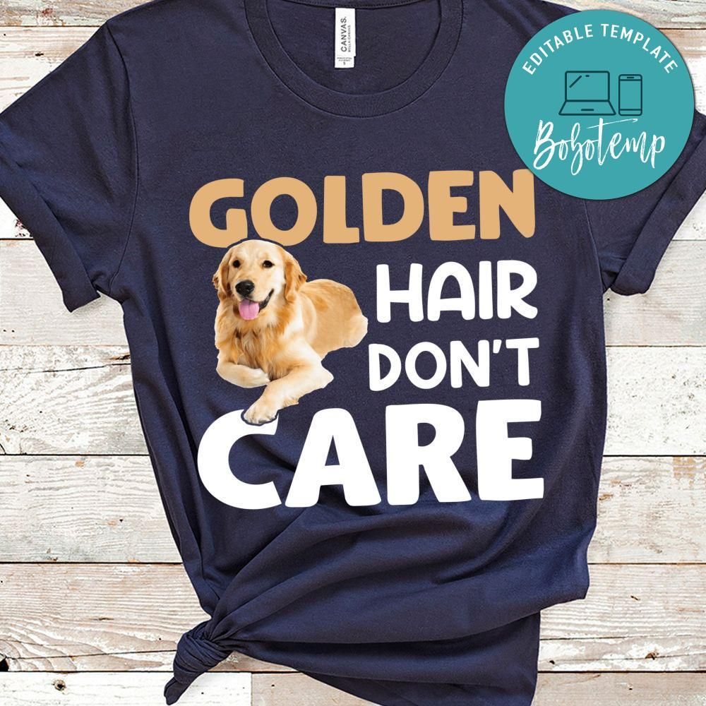 Golden Hair Don't Care Shirt