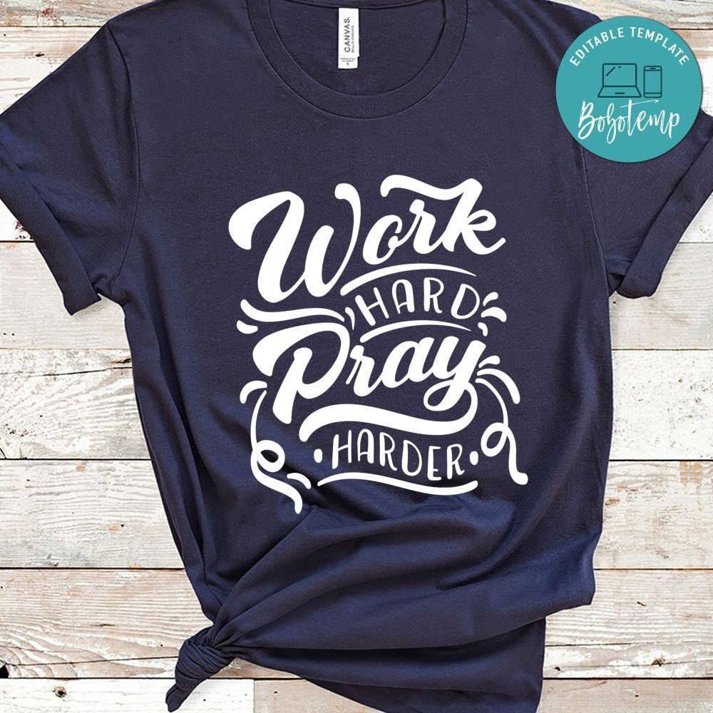 Work Hard Pray Harder Shirt