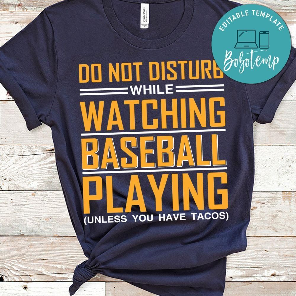 Do Not Disturb While Watching Baseball Playing ( Unless You Have Tacos) Shirt