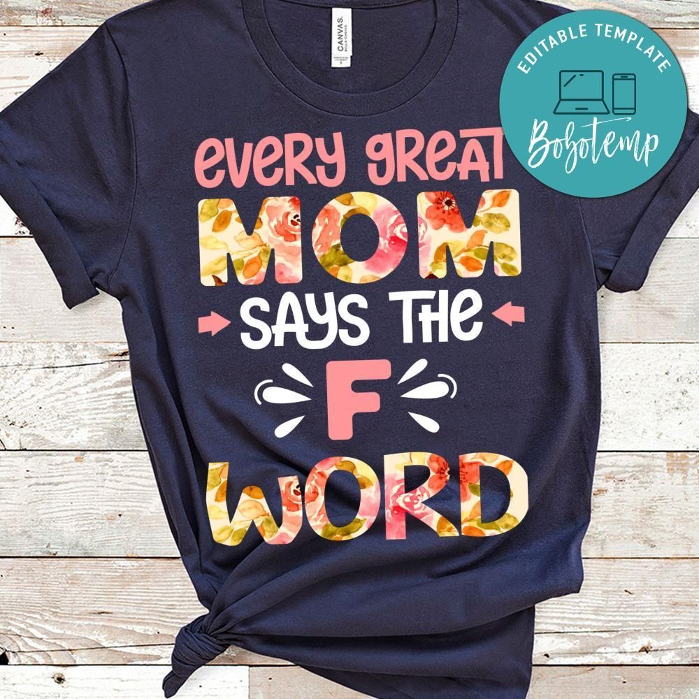 Every That Mom Says The F Word Shirt