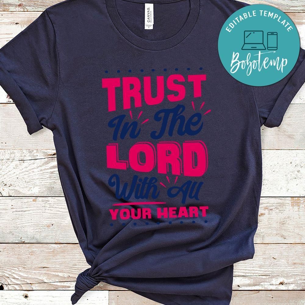 Trust In The Lord With All Your Heart Shirt