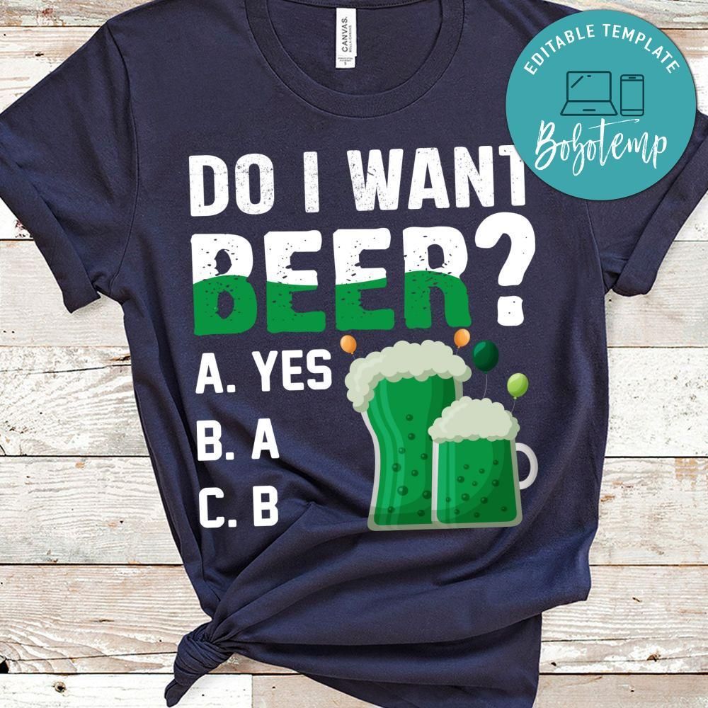 Do I Want Beer Shirt