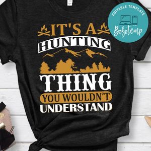 It's A Hunting Thing You Wouldn't Understand T-Shirts