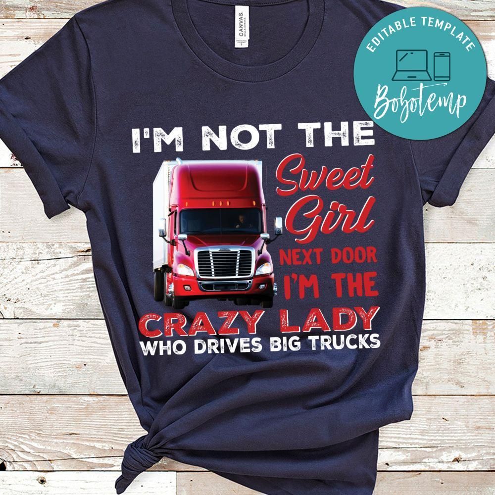 I'm Not The Sweet Girl Next Door I'm The Crazy Lady Shirt