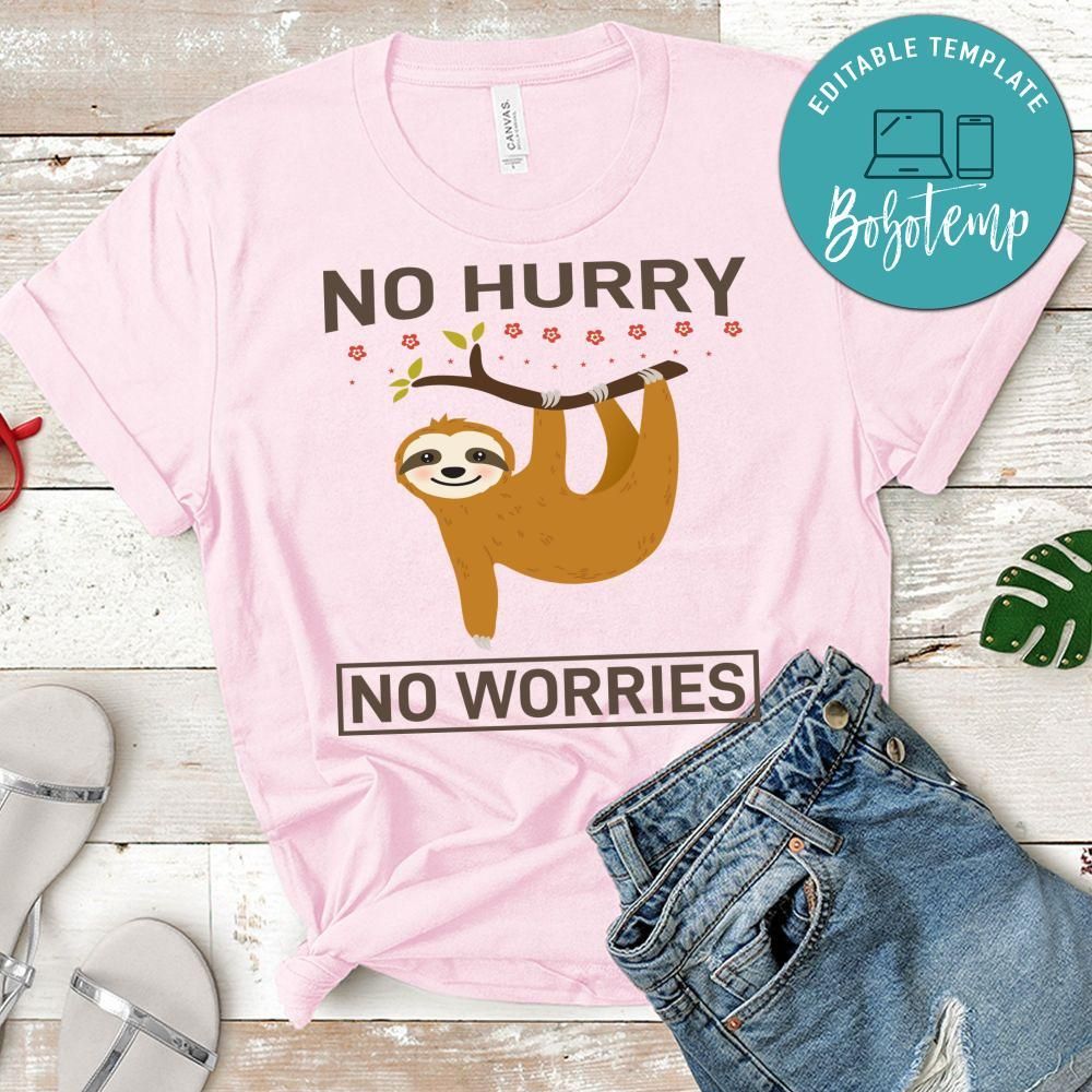 No Hurry No Worries Shirt