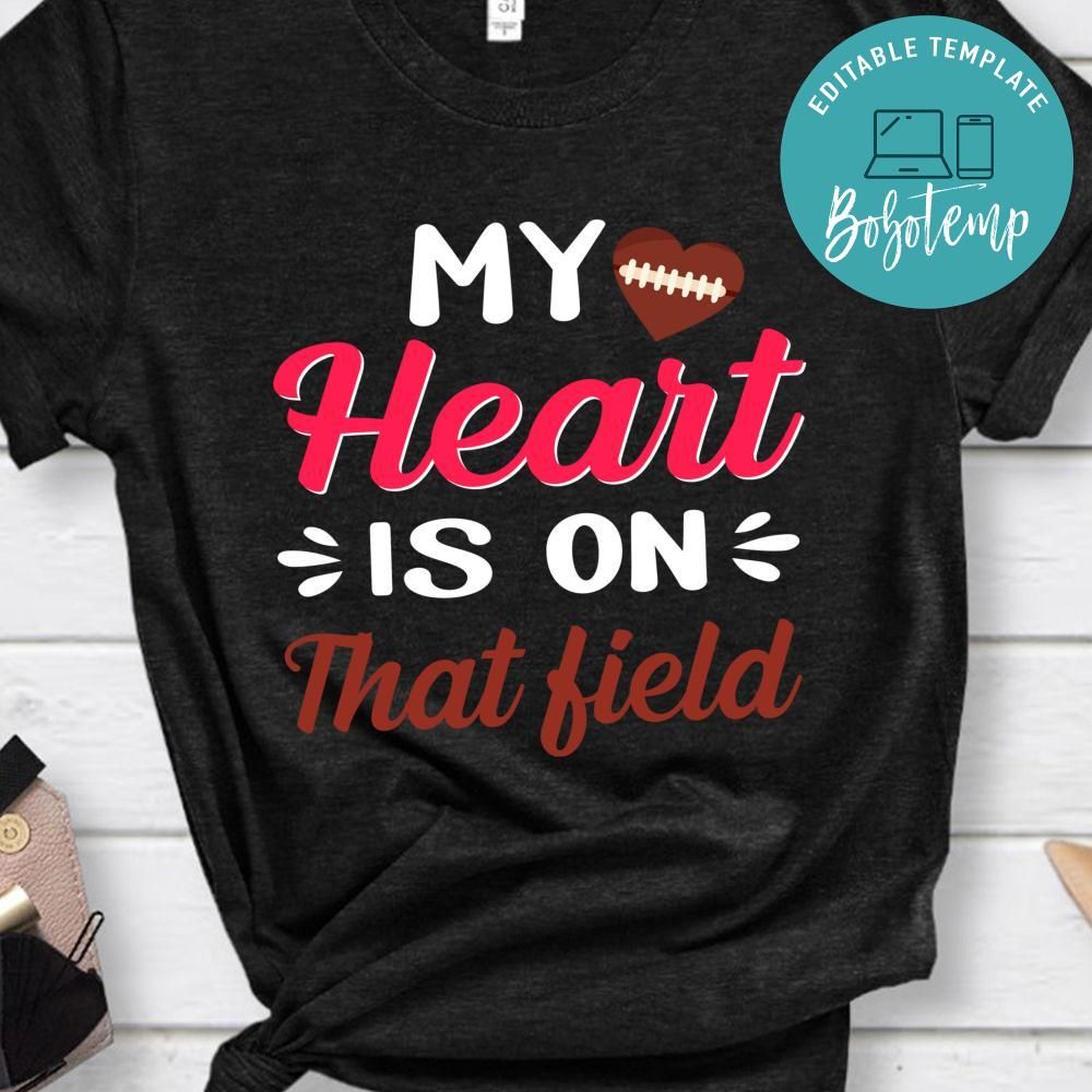 My Heart Is On That Field Shirt | Createpartylabels