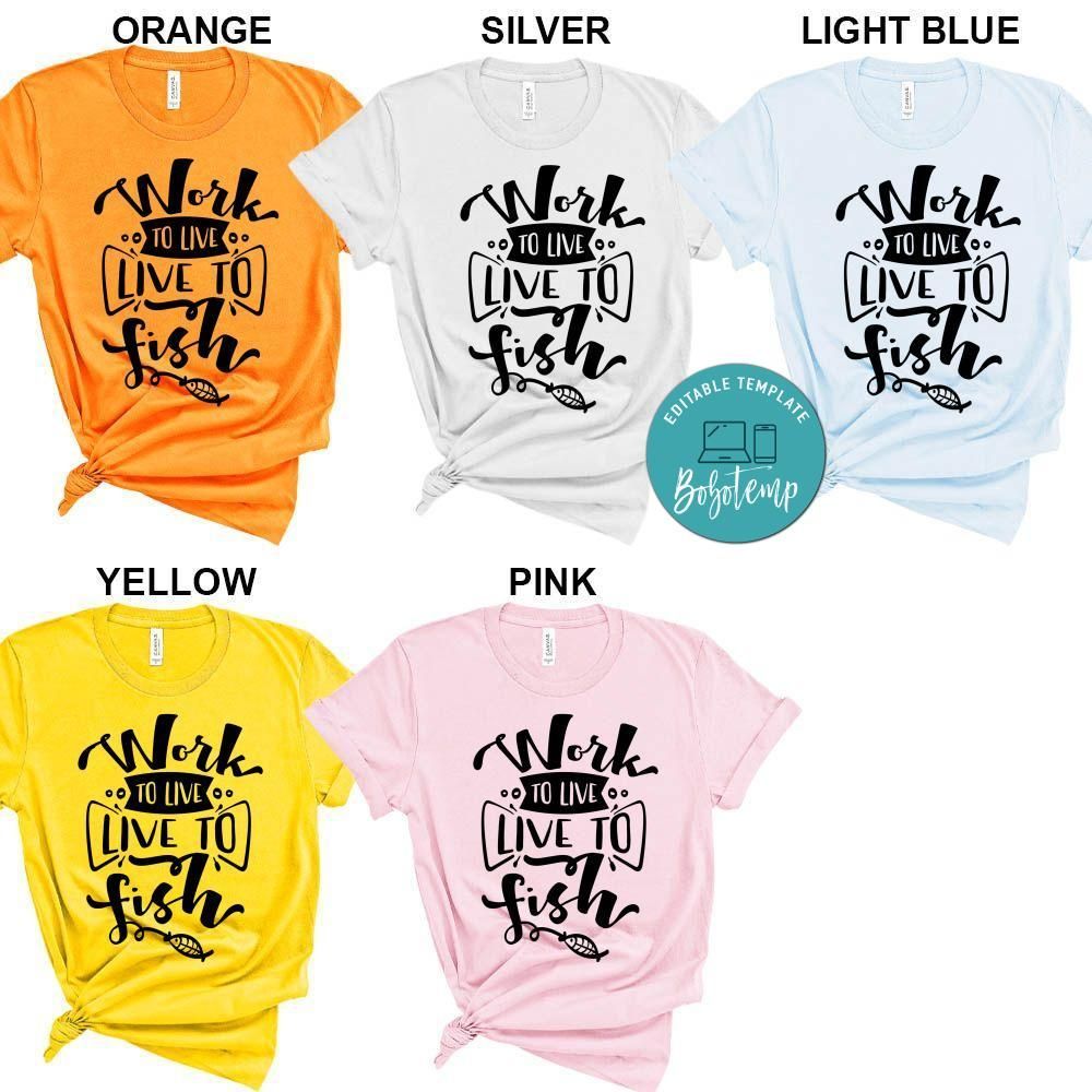 Work To Live Live To Fish Shirt