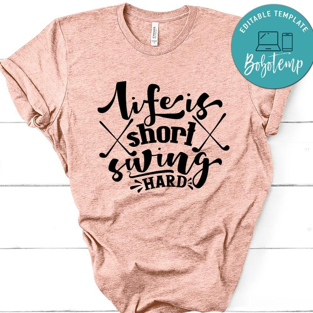 Life Is Short Swing Hard T-Shirt