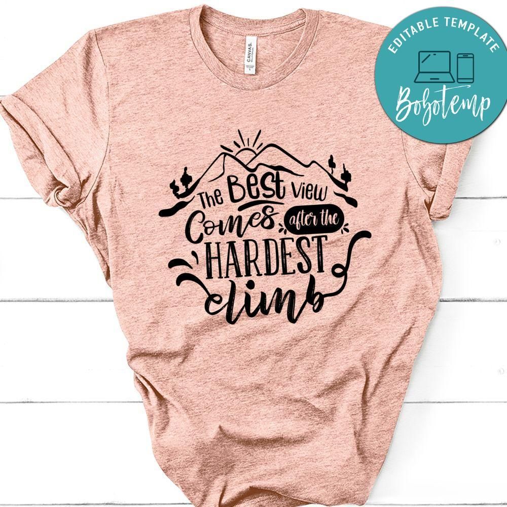 The Best View Comes After The Hardest Climb T-Shirt
