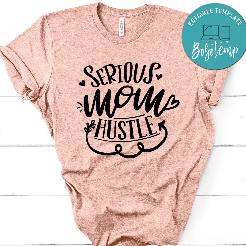 Serious Mom Hustle T-Shirt