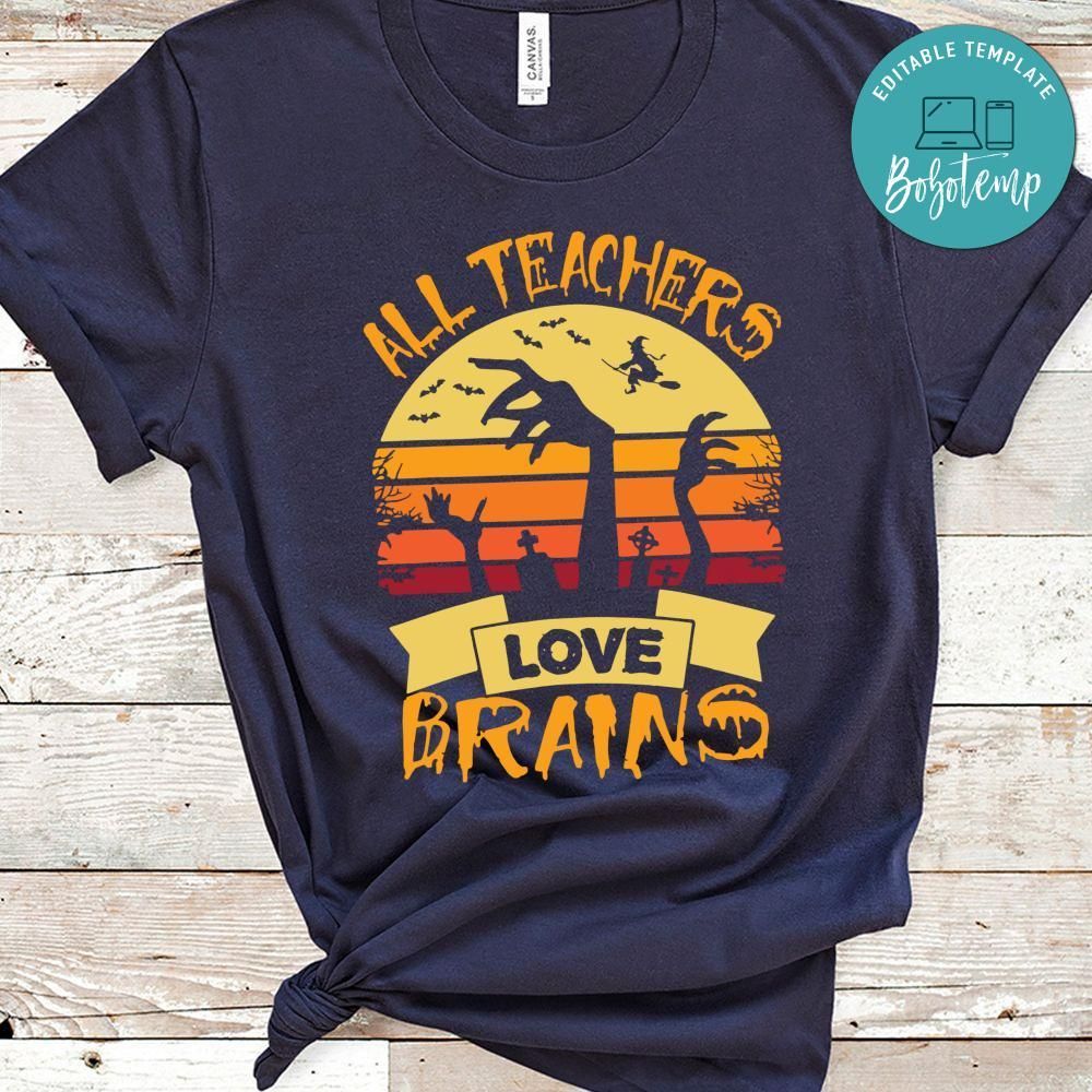 All Teacher Love Brains Shirt