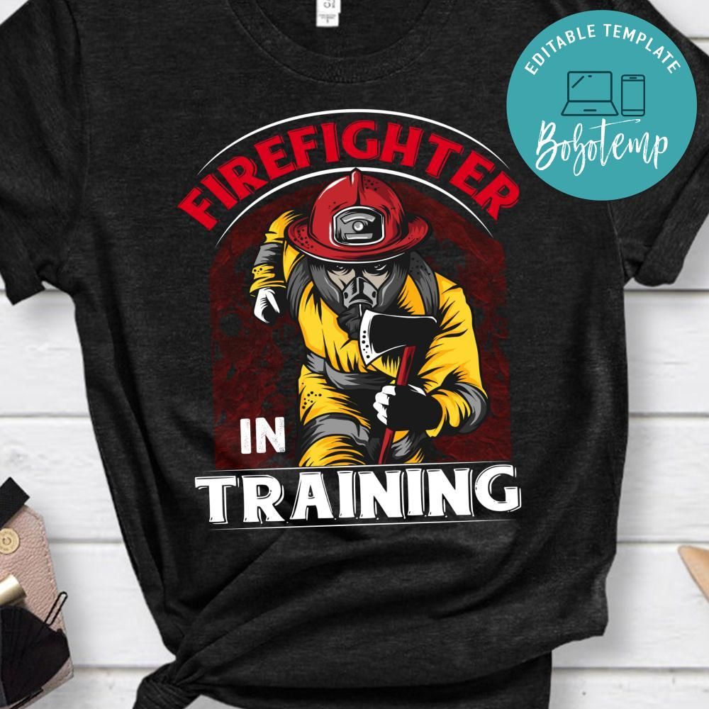 Firefighter In Training Shirt | Bobotemp