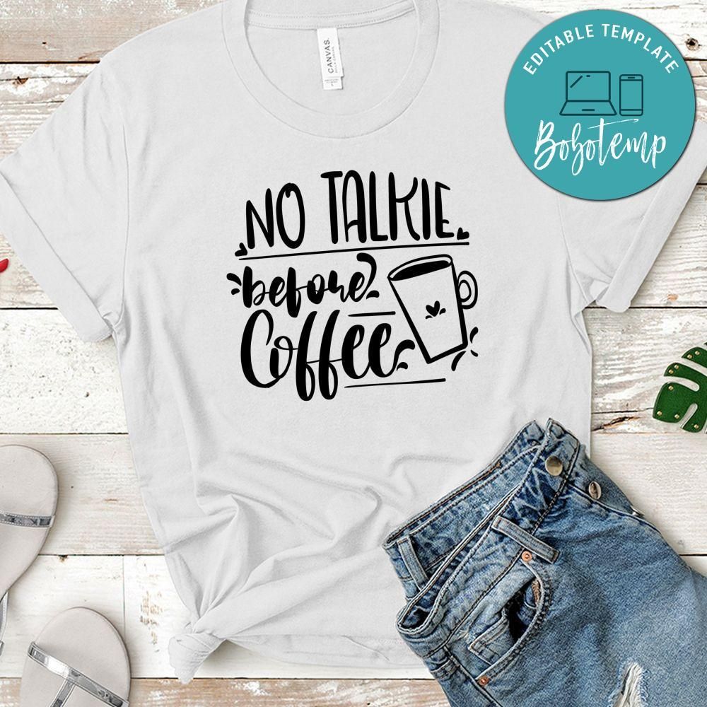 No Talkie Before Coffee T-Shirt