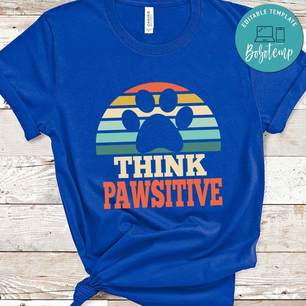 Think Pawsitive Pet Lover Shirt