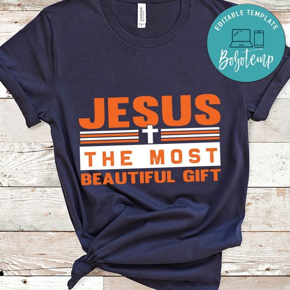 Jesus The Most Beautiful Gift Shirt