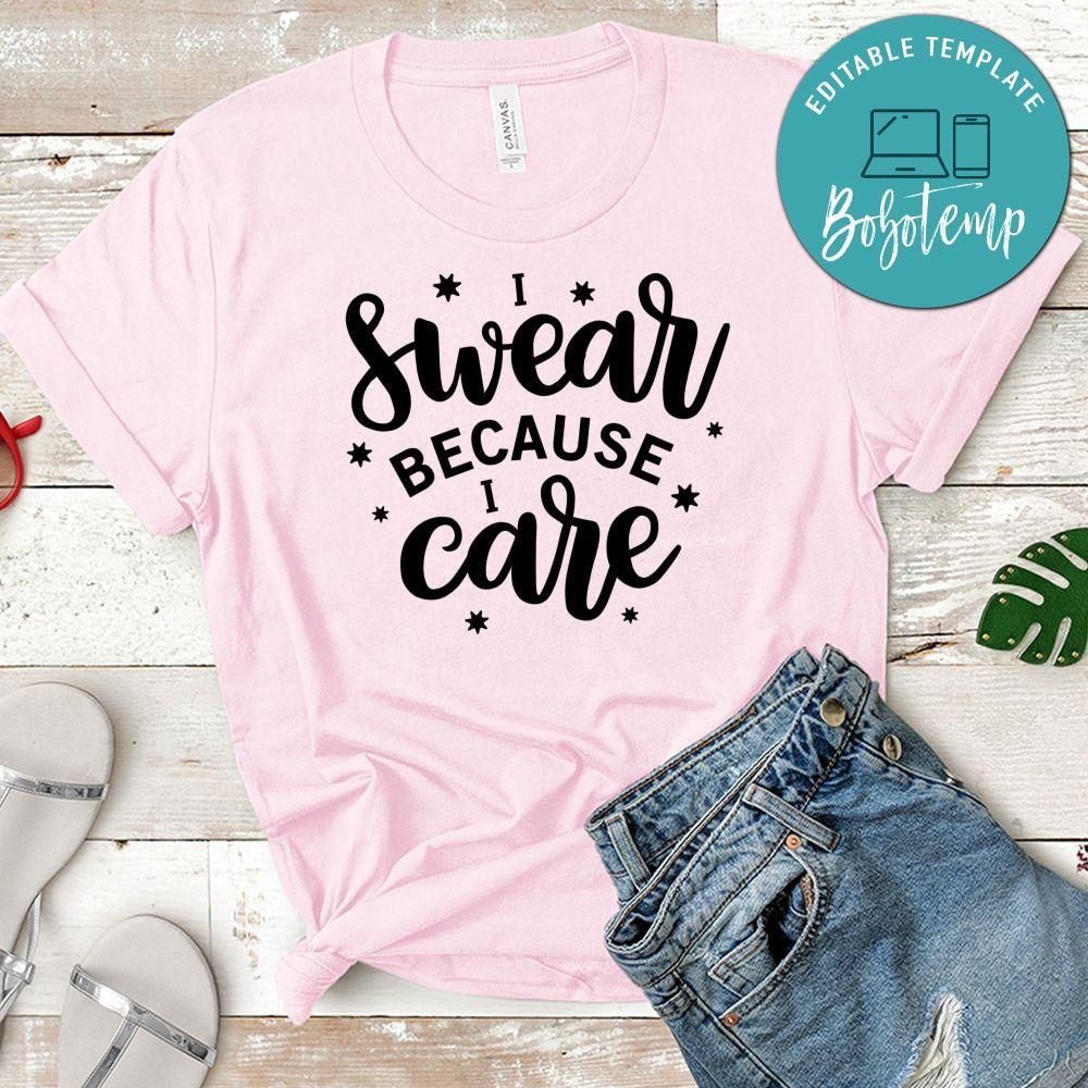 I Swear Because I Care Shirt