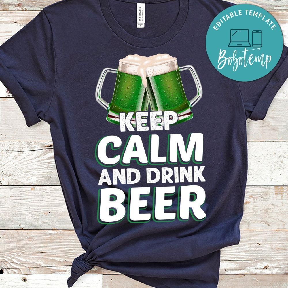Keep Calm And Drink Beer Shirt