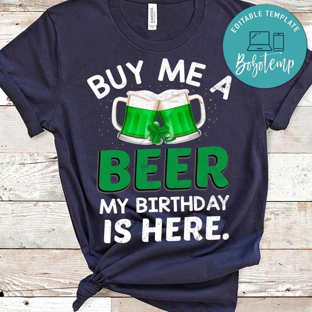 Buy Me A Beer My Birthday Is Here Shirt