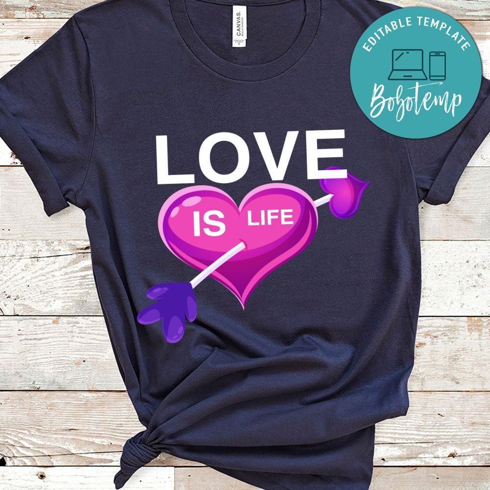 Love Is Life Shirt