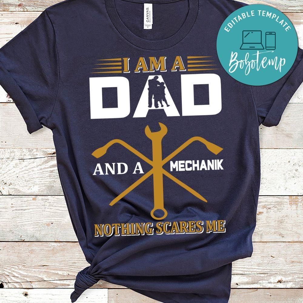 I Am A Dad And A Mechanik Nothing Scares Me Shirt