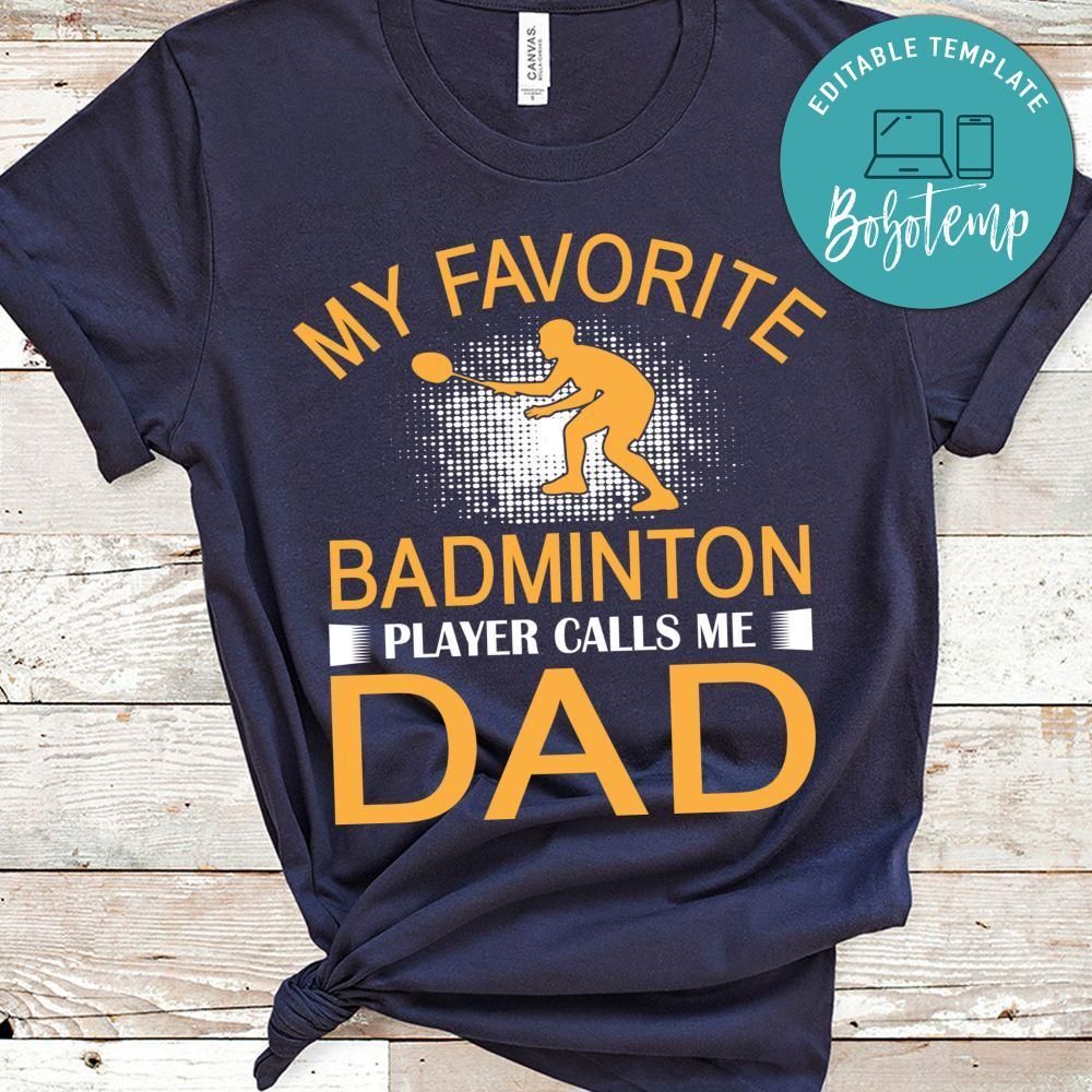 My Favorite Badminton Players Calls Me Dad Shirt