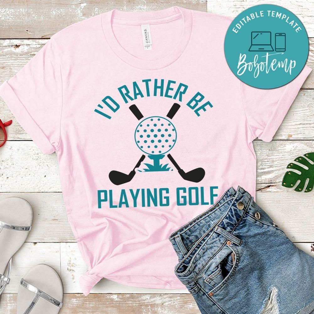 I'd Rather Be Playing Golf Shirt