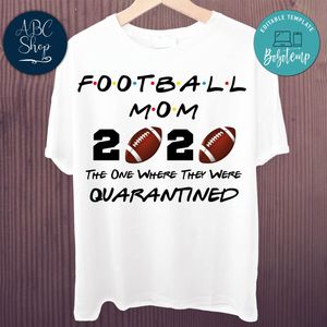Printable Football Mom 2020 The One Where They Were Quarantined Shirt Template Digital File