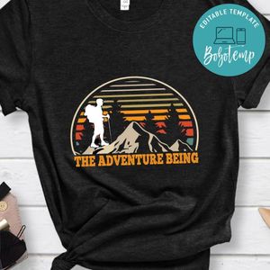 The Adventure Being Shirt
