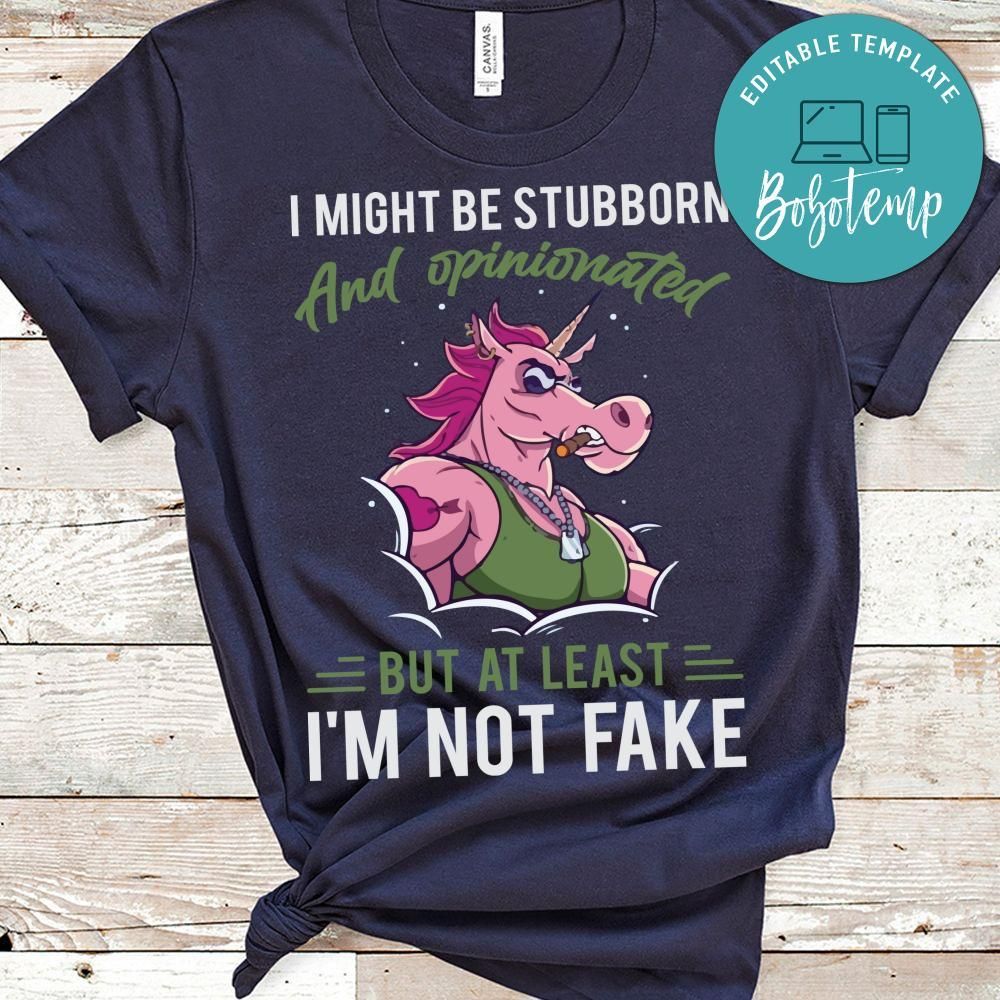 Opinionated But At Least Unicorn Shirt