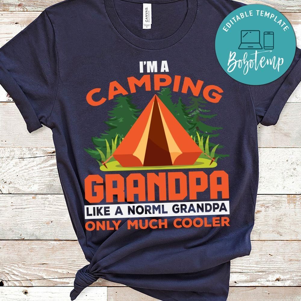 I'm A Camping Grandpa Like A Normal Grandpa T Shirts
