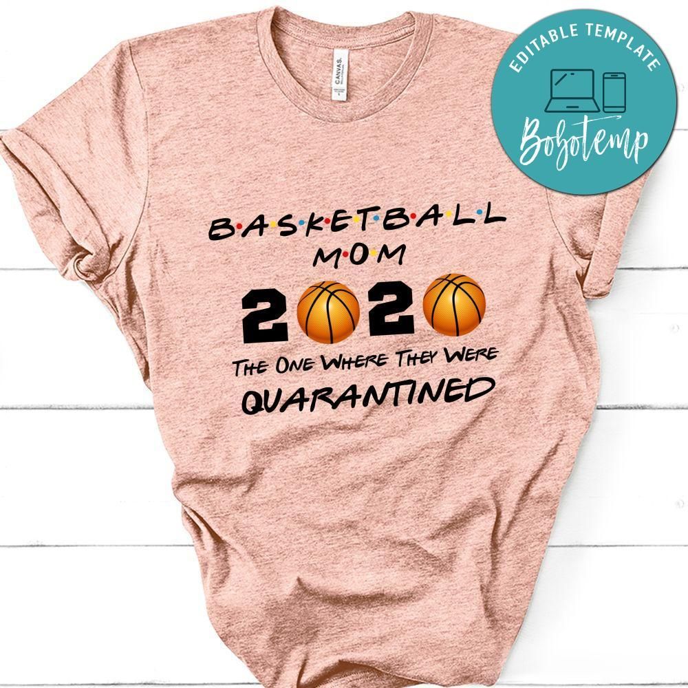 Funny Basketball Mom 2020 The One Where They Were Quarantined Shirt