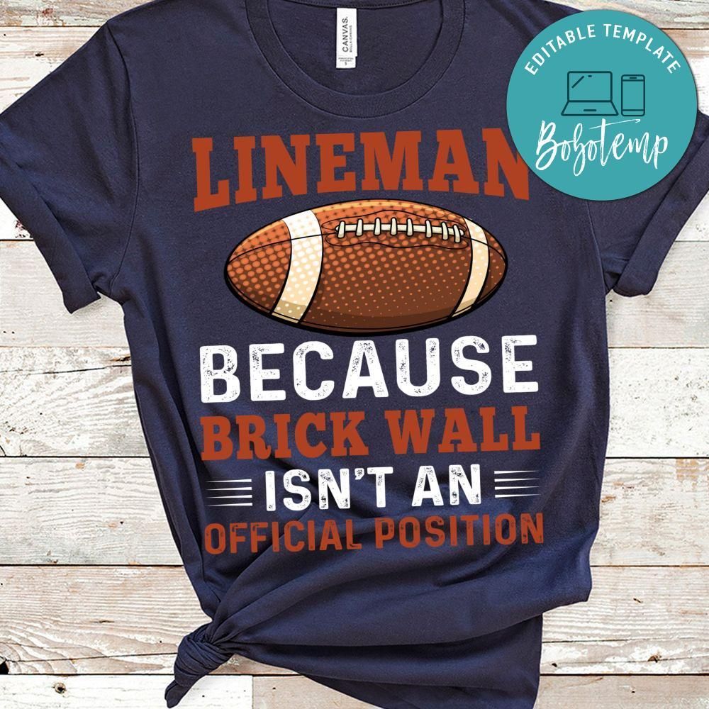 LineMan Because Brick Wall Isn't An Official Position Shirt