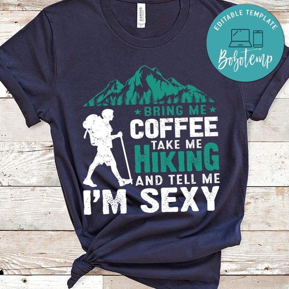 Bring Me Coffee Take Me Hiking Shirt