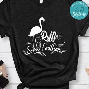 Ruffle Some Feathers Shirt